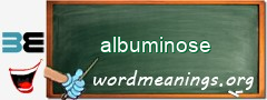 WordMeaning blackboard for albuminose